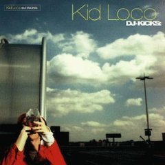 DJ-Kicks - kid loco.jpg