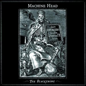 Machine_Head_-_The_Blackening.jpg