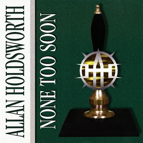 Allan Holdsworth None too soon.jpg
