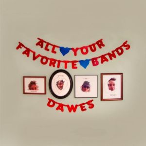 AllYourFavoriteBands - Dawes.jpg