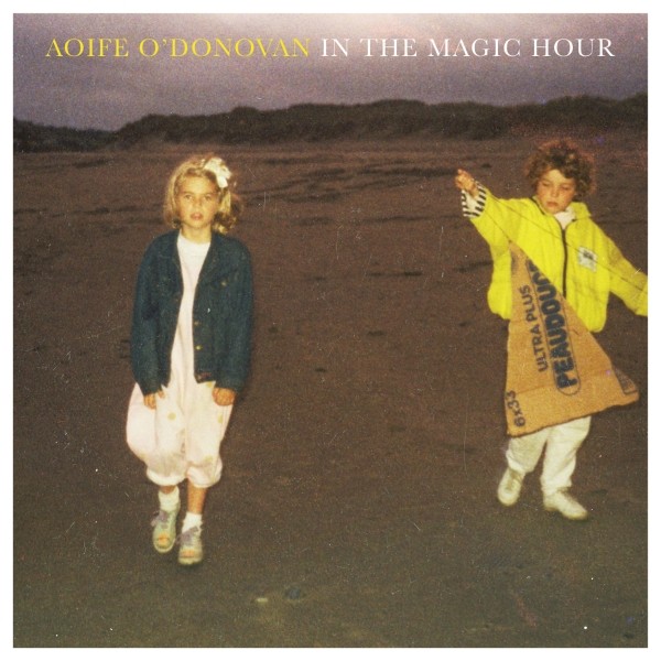 aoifeodonovan_inthemagichour_cover_sm_2.jpg