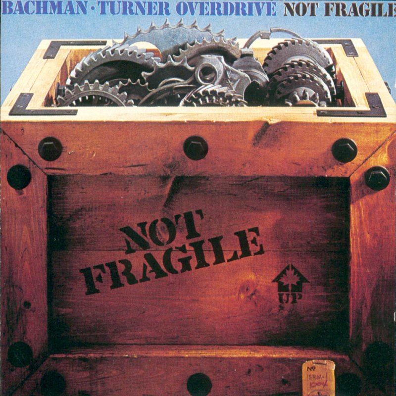 Bachman-Turner Overdrive - Not Fragile. Mercury 830 178-2. 1974(89).jpg