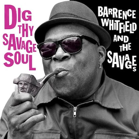 barrence-whitfield-dig-thy-savage-soul-cover.jpg