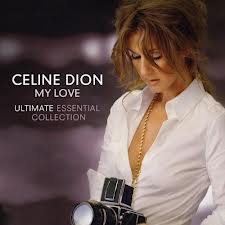 celine dion my love ultimate essential collection.jpg