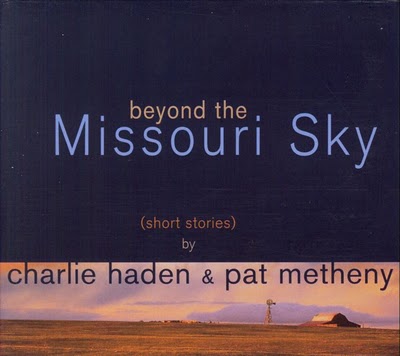 Charlie Haden 1997 & Pat Metheny - Beyond The Missouri Sky.jpg