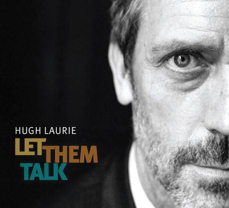 Hugh Laurie - Let  Them Talk.jpg