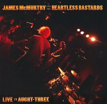 JamesMcMurtryTheHeartlessBastards-LiveInAught-Three-2004.jpg