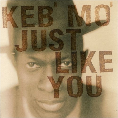 Keb Mo - Just Like You.jpg