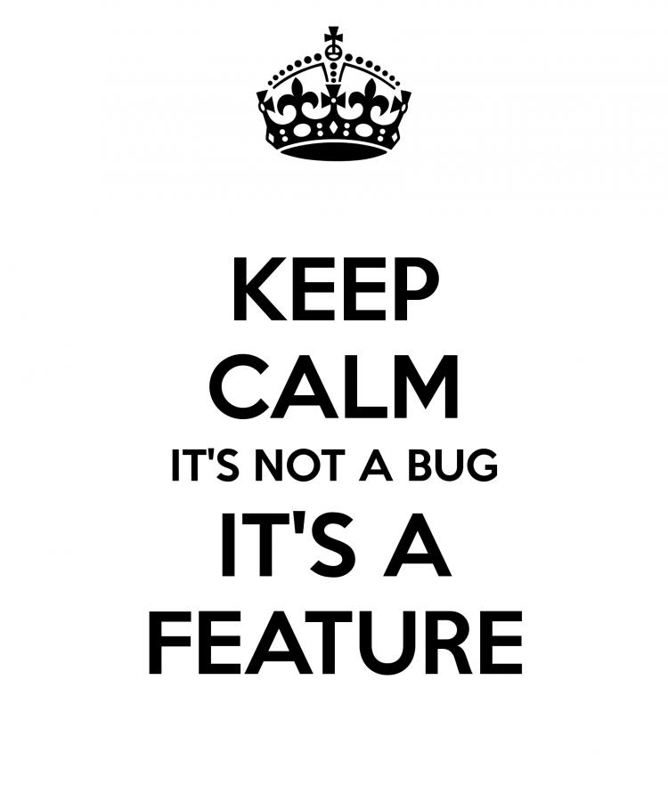 keep-calm-it-s-not-a-bug-it-s-a-feature-1.jpg