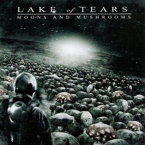 Lake of Tears - Moons and Mushrooms.jpg