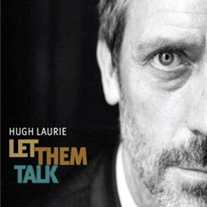 Let-Them-Talk-2011-Hugh-Laurie.jpg