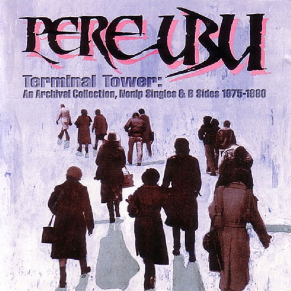 pere_ubu_terminal_tower.jpg