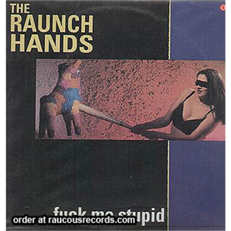 raunchhands-fuckmestupid.jpg