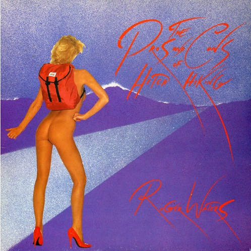 RogerWaters_ProsAndConsOfHitchHiking_1984.jpg