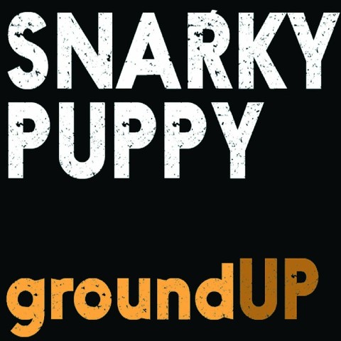Snarky Puppy GroundUP.jpg