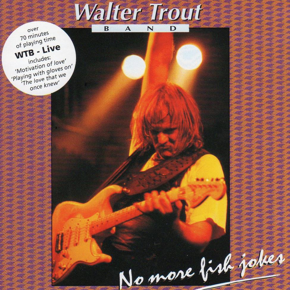 Walter Trout Band-No More Fish Jokes-S.jpg