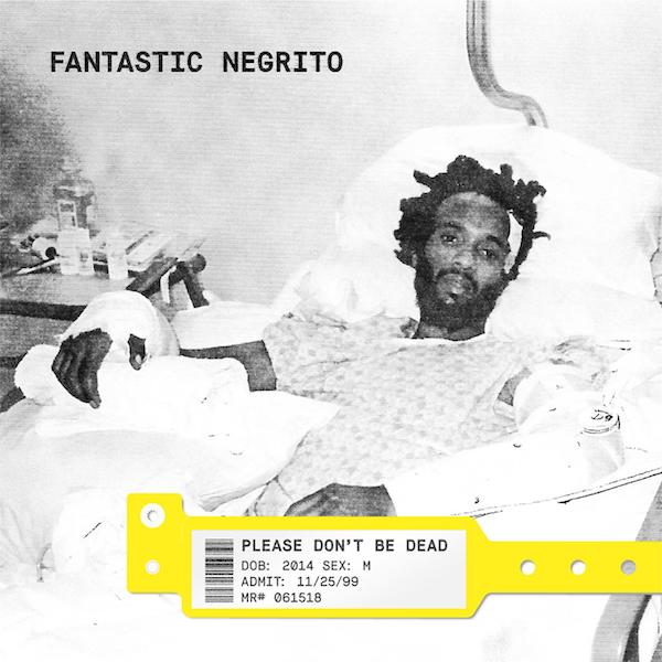 WEB_Image Fantastic Negrito Please Don t Be Dead ( negrito336483178.Jpeg