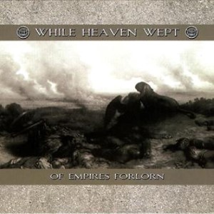 While Heaven Wept - Of Empires Forlorn.jpg