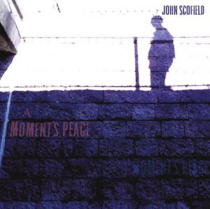 John Scofield - A Moment\'s Peace.jpg