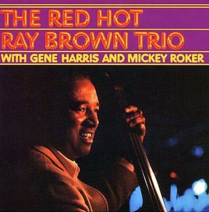 Ray Brown - The Red Hot Ray Brown Trio.jpg