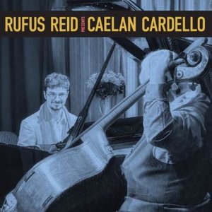 141413-rufus-reid-caelan-cardello-rufus-reid-presents-caelan-cardello-LP-659d03919d50f.jpg