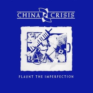 China_Crisis_-_Flaunt_the_Imperfection-cover.jpg