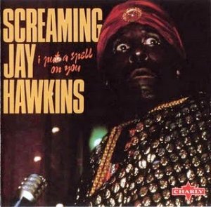 screamin-jay-hawkins-i-put-a-spell-on-you.jpg