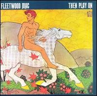Fleetwood_Mac_-_Then_Play_On.jpg