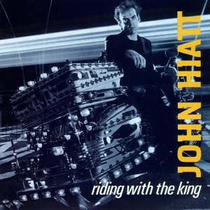 RidingWithTheKing_JohnHiatt.jpg