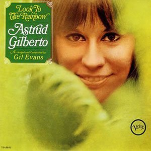 Astrud Gilberto - Look To The Rainbow.jpg