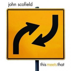 JohnScofield-ThisMeetsThat.jpg