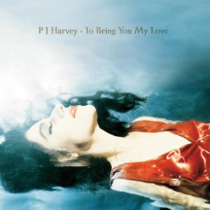 to-bring-you-my-love-pj-harvey.JPG