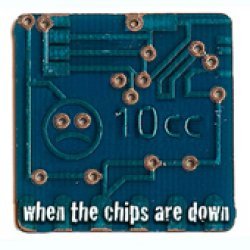 10cc-When-The-Chips-Ar-378772.jpg 10cc cower.jpg