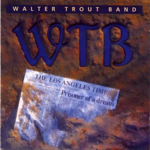 A Walter Trout Band  Prisoner Of A Dream.jpg