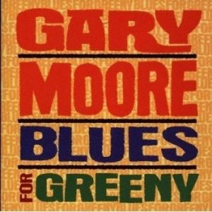 1995_Moore, Gary - Blues for Greeny.jpg