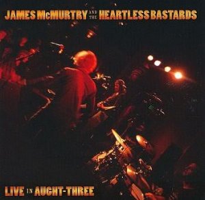 JamesMcMurtryTheHeartlessBastards-LiveInAught-Three-2004.jpg