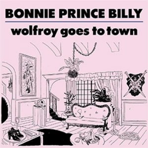 bonnie-prince-billy-wolfroy-goes-to-town-album-cover-art-hd-2011.jpg