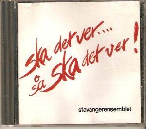 Stavangerensemblet-Ska det ver,så ska det ver.jpg