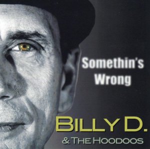Billy D. & The Hoodoos-somethin`s Wrong-S.jpg