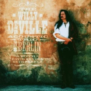 Willy Deville-Acoustic Trio Live In Berlin.jpg