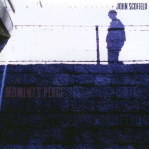 John Scofield - A Moment`s Peace.jpg