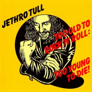 Jetthro Tull - Too Old To Rock`n Roll; Too Young Too Die. CDP32 1111-2.jpg