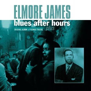 elmore_james-blues_after_hours_a.thumb.jpg.3ce56f50aebed0284fe95610813c1b2d.jpg