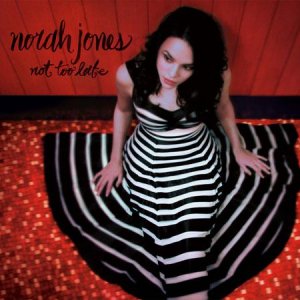 Nora Jones-Not too late.jpg