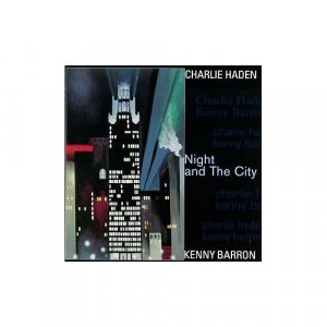 Charlie Haden Kenny Baron Night and The City.jpeg