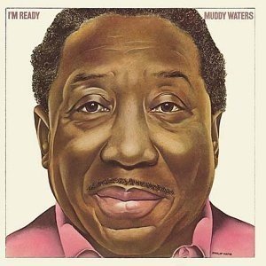 (1978)_Muddy Waters - I\'m Ready.jpg