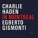 Charlie Haden Egberto Gismonti IN MONTREAL 1066851.jpg