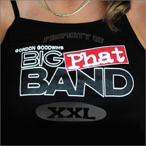 album-property-of-gordon-goodwins-big-phat-band-xxl.jpg