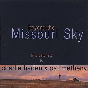 (1997) Charlie Haden & Pat Metheny - Beyond the Missouri Sky (Short Stories).jpg