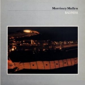 (1981)_Morrissey-Mullen - Badness.jpg